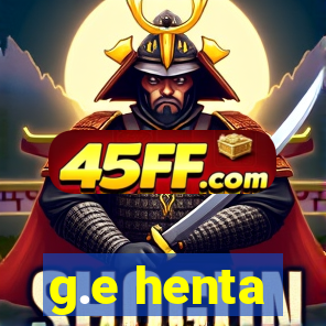 g.e henta